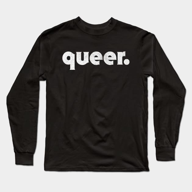 Queer //// Faded Retro Typography Statement Design Long Sleeve T-Shirt by DankFutura